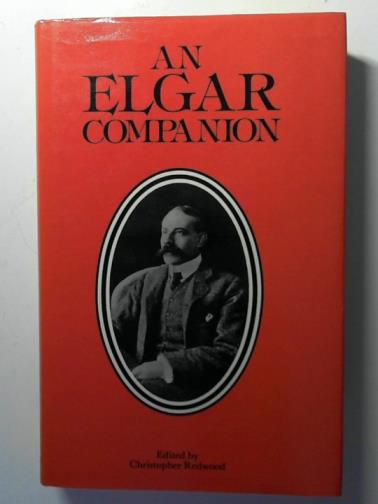 REDWOOD, Christopher - An Elgar Companion