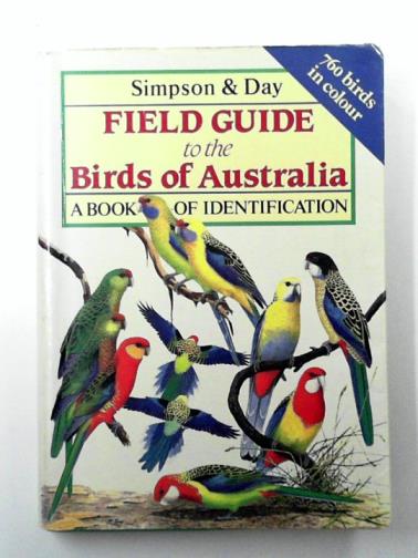 SIMPSON, Ken & DAY, Nicholas - Field Guide to the Birds of Australia: a book of identification