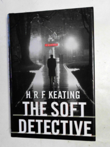 KEATING, H.R.F. - The soft detective