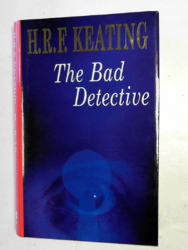 KEATING, H.R.F. - The bad detective