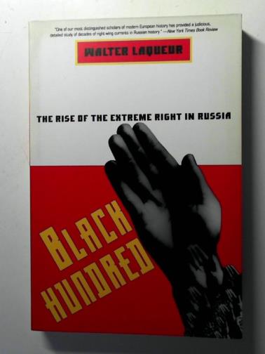 LAQUEUR, Walter - Black Hundred: the Rise of the Extreme Right in Russia
