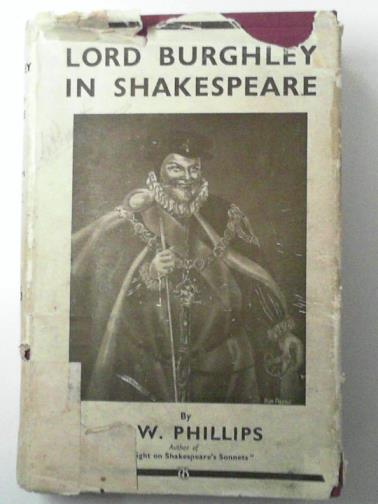 PHILLIPS, G.W - Lord Burghley in Shakespeare: Falstaff, Sly and others