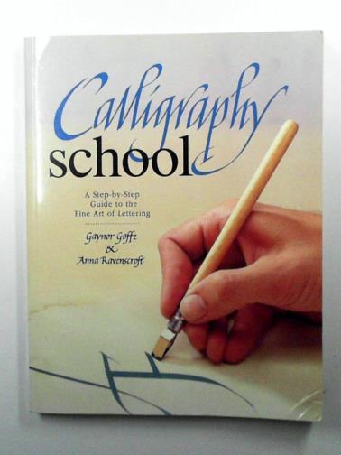GOFFE, Gaynor & RAVENSCROFT, Anna - Calligraphy School