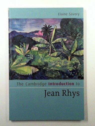 SAVORY, Elaine - The Cambridge Introduction to Jean Rhys