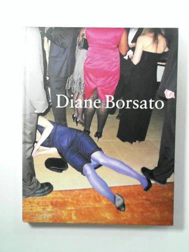 BORSATO, Diane; CHHANGUR, Emelie & others - Diane Borsato