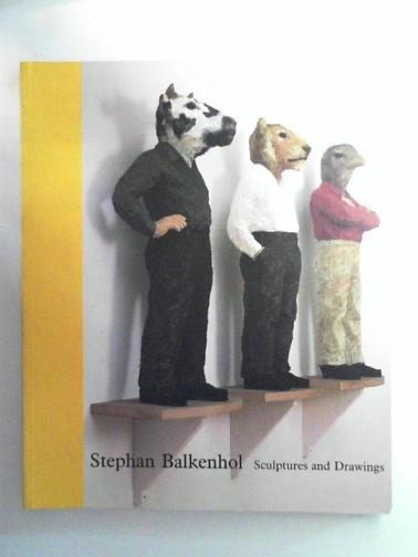 BENEZRA, Neal - Stephan Balkenhor: Sculptures and Drawings