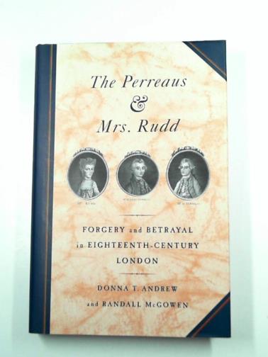 ANDREW, Donna T - The Perreaus and Mrs. Rudd: Forgery and Betrayal in Eighteenth-Century London