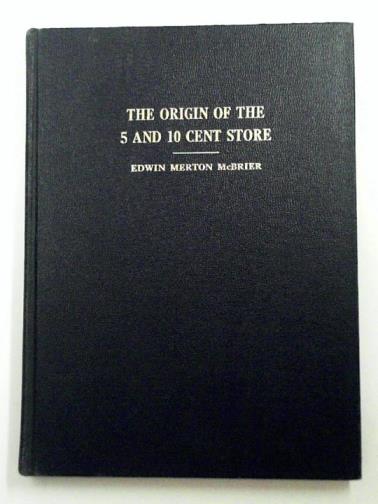MCBRIER, Edwin Merton - The Origin of the 5 and 10 Cent Store, Part II: McBrier Genealogy