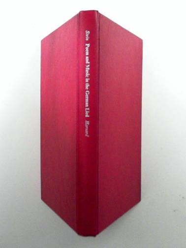 STEIN, Jack M - Poem and Music in the German Lied from Gluck to Hugo Wolf