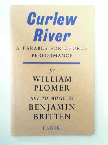 PLOMER, William - Curlew River: A Parable for Church Performance