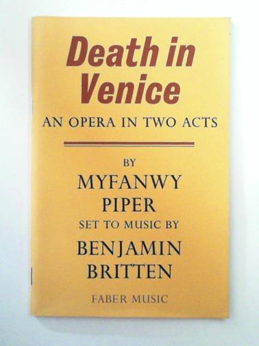 PIPER, Myfanwy - Death in Venice: An opera in two acts