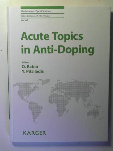 RABIN, Olivier and PITSILADIS, Yannis (editors) - Acute Topics in Anti-Doping