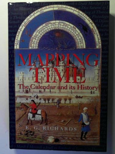 RICHARDS, E. G. - Mapping Time: the Calendar and its History