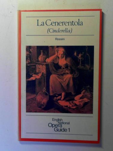 ROSSINI, Gioacchino - La Cenerentola (Cinderella): English National Opera Guide 1