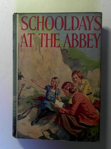 OXENHAM, Elsie J. - Schooldays at the Abbey
