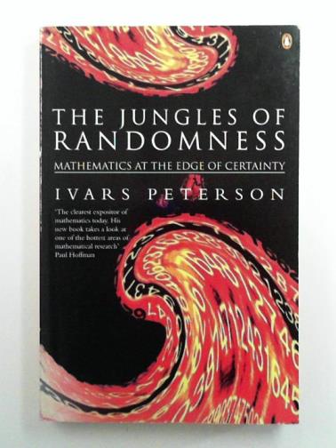 PETERSON, Ivars - The Jungles of Randomness: A Mathematical Safari