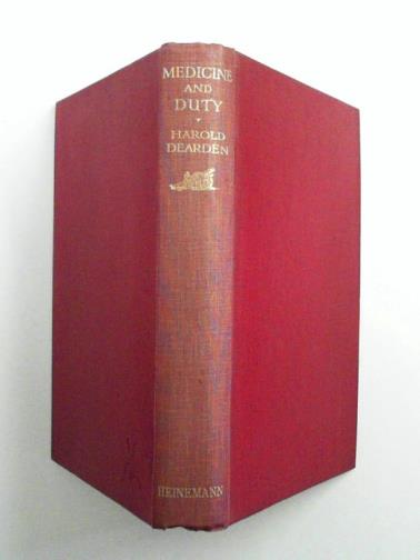 DEARDEN, Harold - Medicine & duty: a war diary