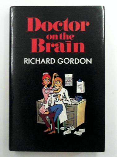 GORDON, Richard - Doctor on the brain