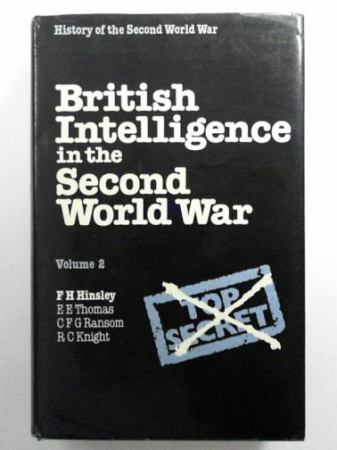 HINSLEY, F. H. & others - British Intelligence in the Second World War: Volume 2, Its Influence on Strategy and Operations