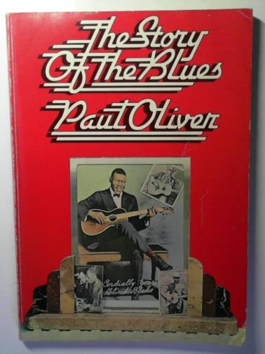 OLIVER, Paul - The Story of the Blues