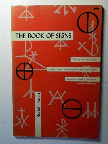KOCH, Rudolf - The Book of Signs