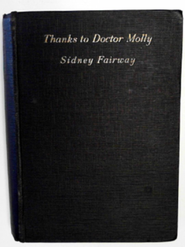FAIRWAY, Sidney (DAUKES, S.H.) - Thanks to Doctor Molly