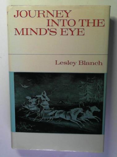 BLANCH, Lesley. - Journey into the Mind's Eye: Fragments of an Autobiography