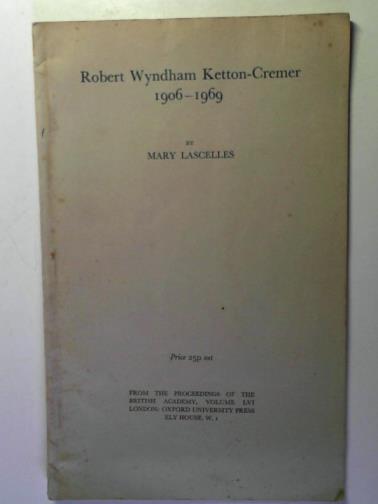 LASCELLES, Mary - Robert Wyndham Ketton-Cremer: 1906 - 1969