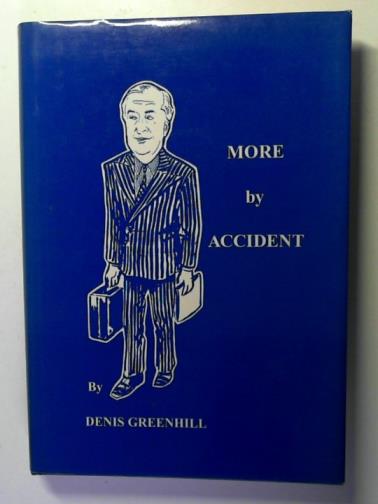 GREENHILL, Denis - More by Accident