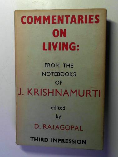 KRISHNAMURTI, J. - Commentaries on living