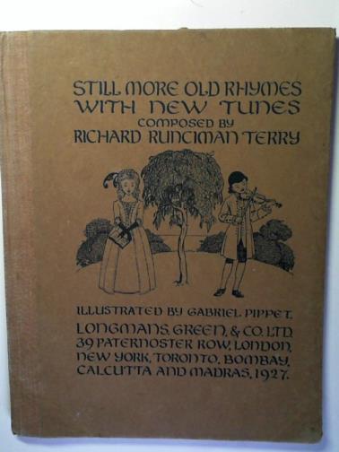 TERRY, Richard Runciman - Still More Old Rhymes With New Tunes