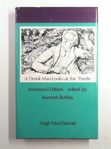 MacDIARMID, Hugh - A Drunk Man Looks at the Thistle