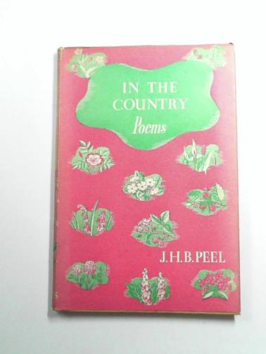 PEEL, J.H.B - In the country: poems