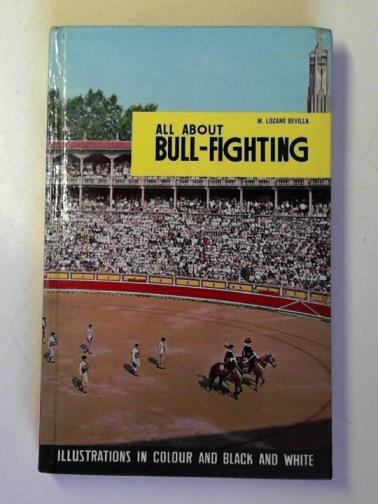 SEVILLA, M. Lozano - All About Bull-Fighting