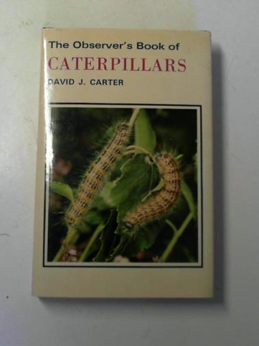CARTER, David - The Observer's Book of Caterpillars