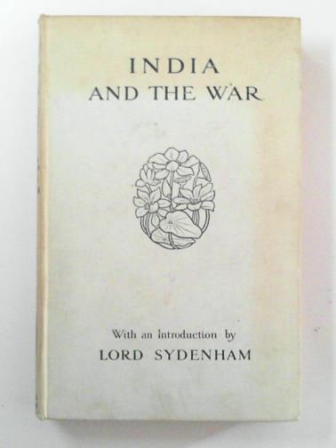 SYDENHAM OF COMBE (Lord) - India and the War