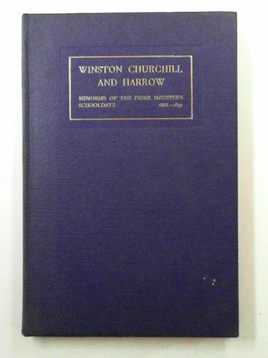 CHAPLIN, E. D. W. - Winston Churchill and Harrow: Memories of the Prime Minister's Schooldays 1888-1892