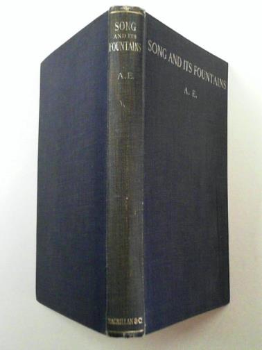 A. E. (George William Russell) - Song and its Fountains
