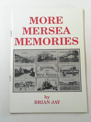 JAY, Brian - More Mersea memories