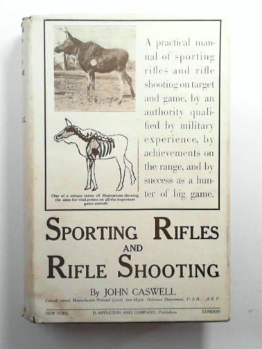 CASWELL, John - Sporting Rifles and Rifle Shooting