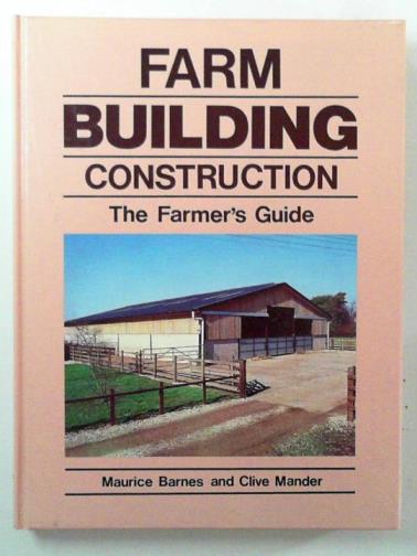 BARNES, Maurice M. & MANDER, Clive - Farm Building Construction