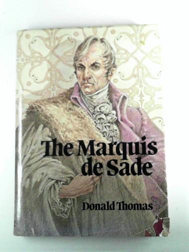 THOMAS, Donald - The Marquis De Sade