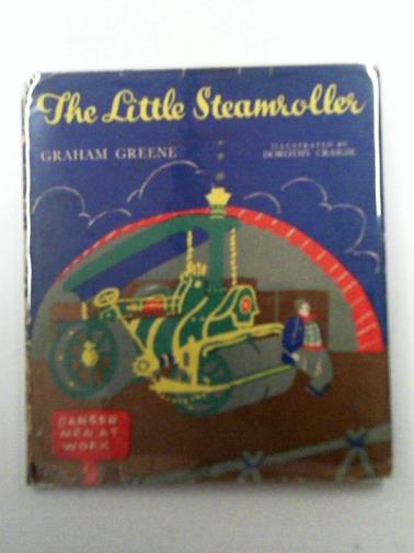 GREENE, Graham - The little steamroller: A story of adventure, mystery and detection