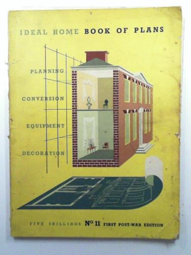 NEWMAN, Edward (ed) - Ideal Home book of plans: eleventh and first post-war edition