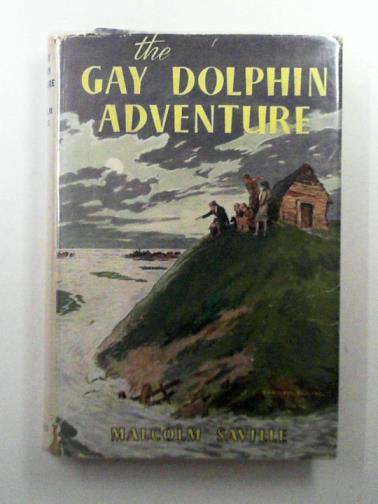 SAVILLE, Malcolm - The Gay Dolphin adventure