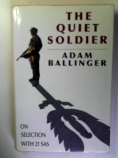 BALLINGER, Adam - The Quiet Soldier