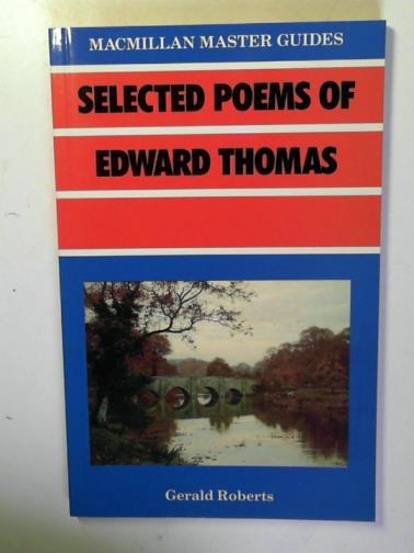 ROBERTS, Gerald - Selected Poems of Edward Thomas