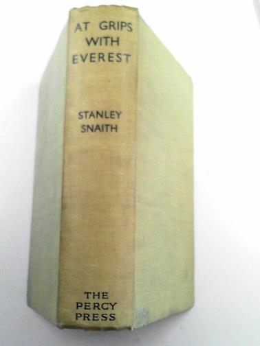 SNAITH, Stanley - At grips with Everest