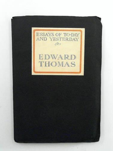 THOMAS, Edward - Essays of to-day and yesterday
