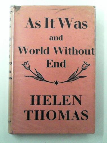THOMAS, Helen - As it was, and, World without end
